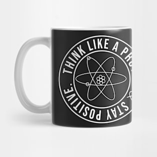 Think Like A Proton Mug